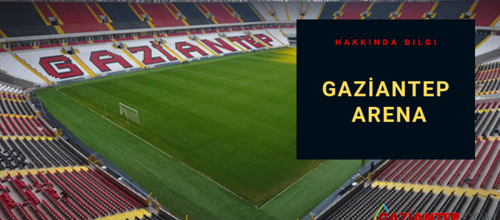 Gaziantep’in Yeni Simgesi: Gaziantep Arena