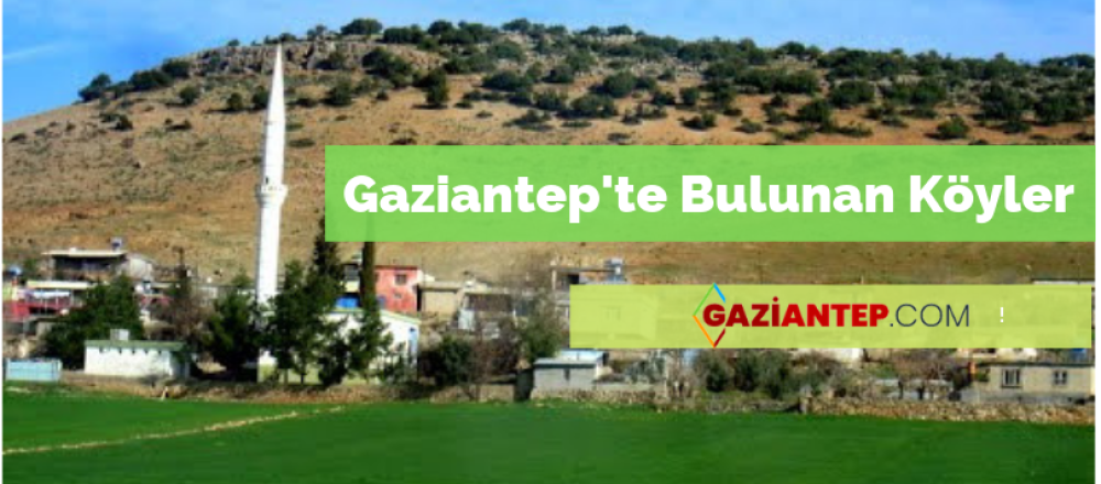 Gaziantep İlinde Bulunan Köyler