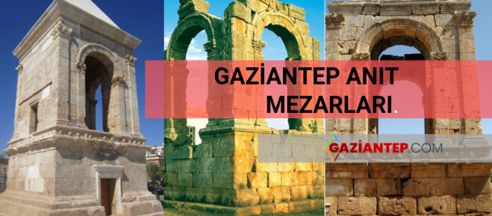 GAZİANTEP: ANIT MEZARLARI