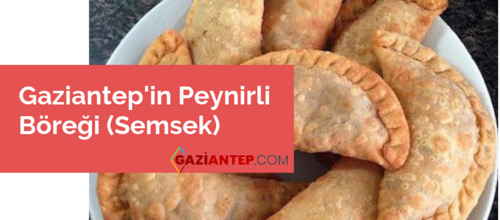 Gaziantep’in Peynirli Böreği (Semsek)