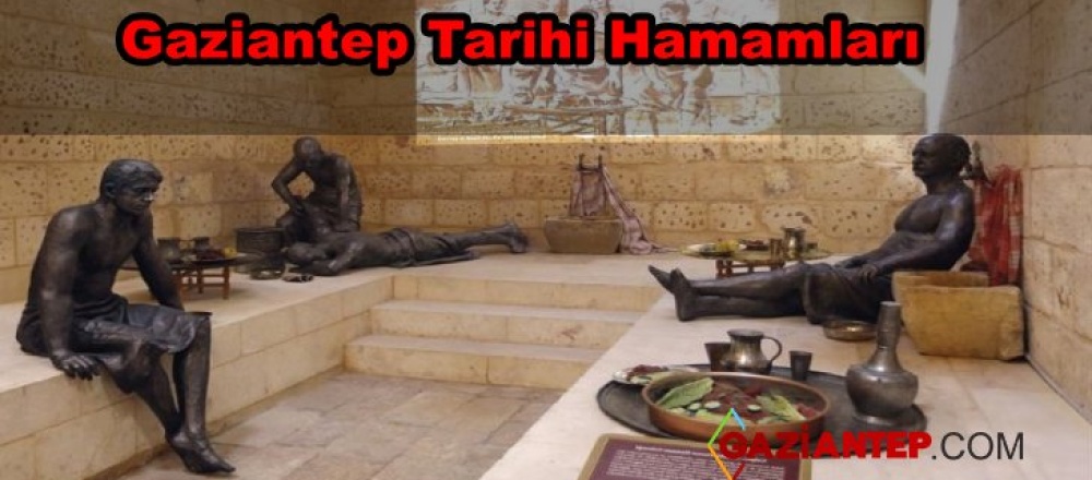 Gaziantep’te ki En Eski 3 Hamam