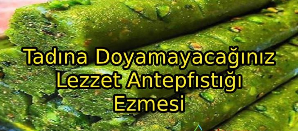 Tadına Doyamayacağınız Lezzet Antepfıstığı Ezmesi