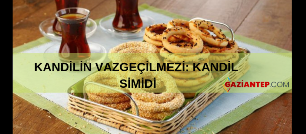 GAZİANTEP: KANDİL SİMİDİ