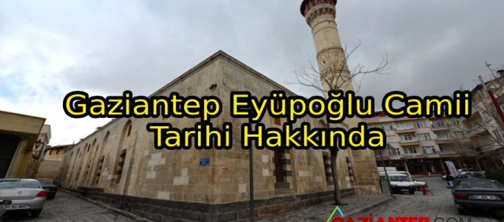 Gaziantep Eyüpoğlu Camii Tarihi