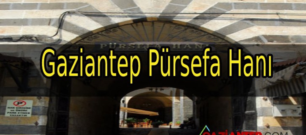 Gaziantep Pürsefa Hanı