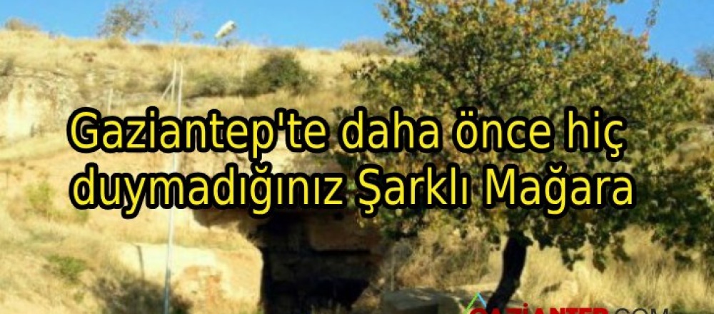 Gaziantep Şarklı Mağara
