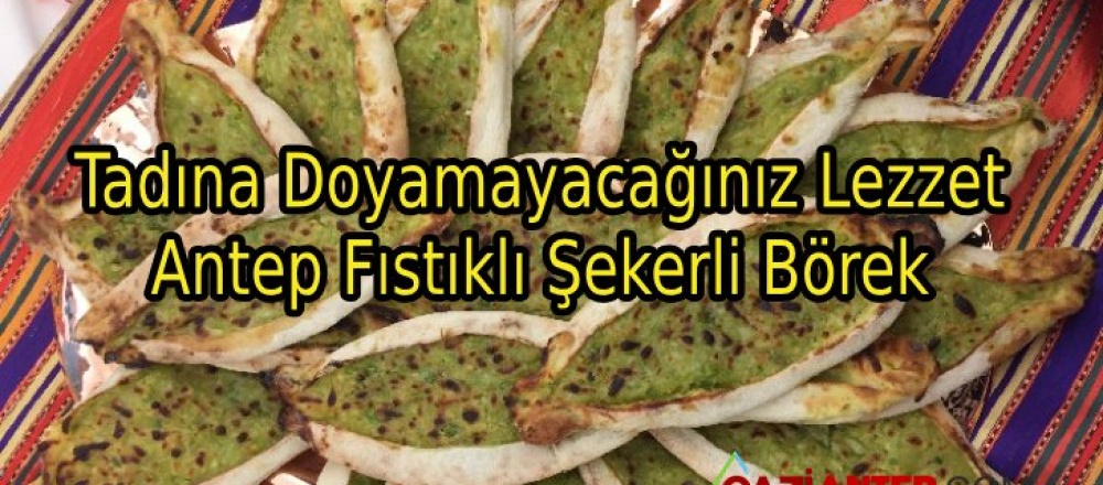 Antep Fıstıklı Şekerli Börek