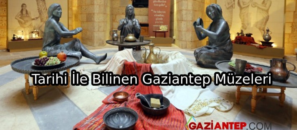 Tarihi Gaziantep Müzeleri