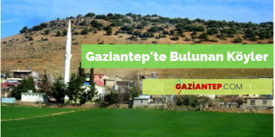 Gaziantep İlinde Bulunan Köyler