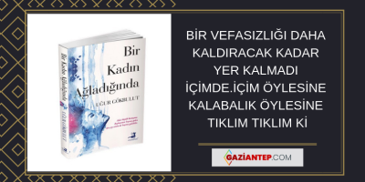 HAFTANIN KİTAP ÖNERİSİ: BİR KADIN AĞLADIĞINDA