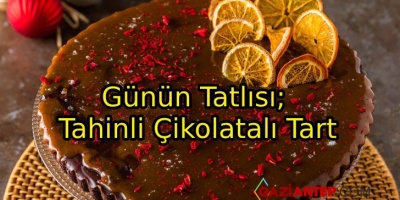 Günün Tatlısı; Tahinli Çikolatalı Tart
