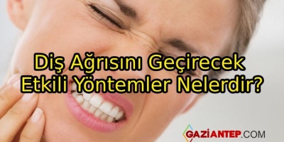 Diş Ağrısına Ne İyi Gelir? Diş Ağrısını Geçirecek Etkili Yöntemler Nelerdir?
