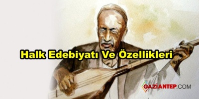 Halk Edebiyatı Ve Özellikleri