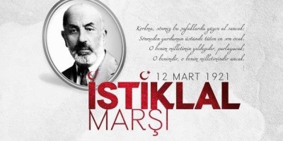 12 Mart İstiklal Marşı’nın Kabulü ve Mehmet Akif Ersoy’un Hayatı