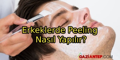 Erkeklerde Peeling Nasıl Yapılır?; Peeling Nedir?