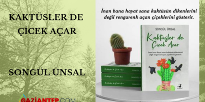 HAFTANIN KİTAP ÖNERİSİ: KAKTÜSLER’DE ÇİÇEK AÇAR