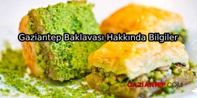 Gaziantep Baklavası Hakkında Bilgiler