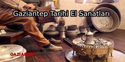 Gaziantep Tarihi El Sanatları Ve Ata Meslekleri