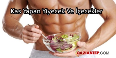 Kaslı Vücuda Sahip Olmanıza Yardımcı Olacak Besinler