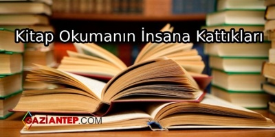 Kitap Okumanın İnsan Gelişimine Etkileri Ve Katkıları