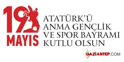19 Mayıs Atatürk’ü Anma, Gençlik ve Spor Bayramı