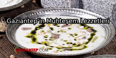 Gaziantep’in Muhteşem Lezzetleri