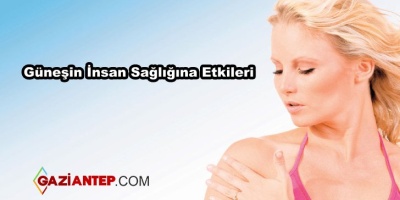 Güneşin İnsan Sağlığına Etkileri