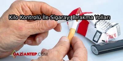 Kilo Kontrolü İle Sigarayı Bırakma Yolları