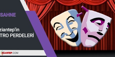 Gaziantep’in TÜM TİYATRO PERDELERİ