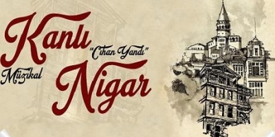 Kanlı Nigar Müzikali tiyatro sahneleri 