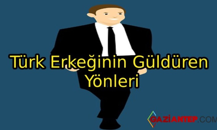 Türk Erkeğinin Güldüren Yönleri