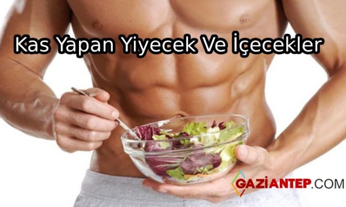 Kaslı Vücuda Sahip Olmanıza Yardımcı Olacak Besinler