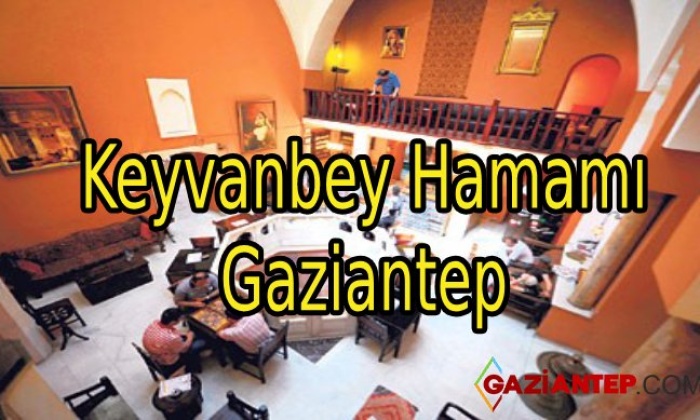 Keyvanbey Hamamı Gaziantep