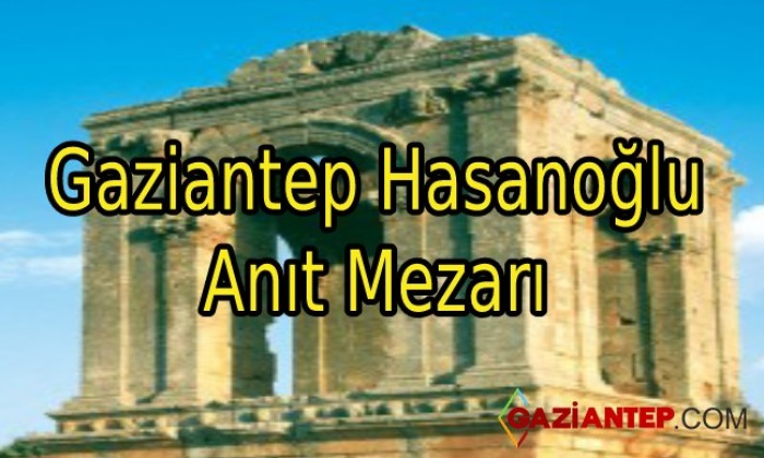 Gaziantep Hasanoğlu Anıt Mezarı