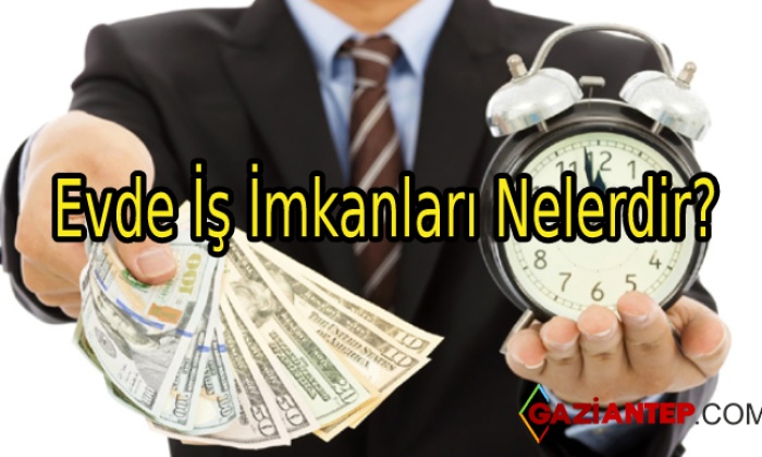Evde İş İmkanları Nelerdir?