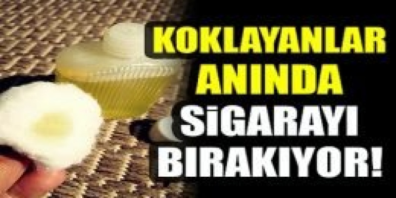 Koklayanlar anında sigarayı bırakıyor!