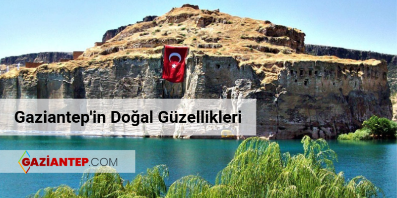 Gaziantep’in Doğal Güzellikleri
