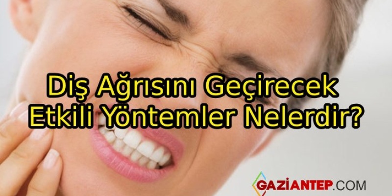 Diş Ağrısına Ne İyi Gelir? Diş Ağrısını Geçirecek Etkili Yöntemler Nelerdir?