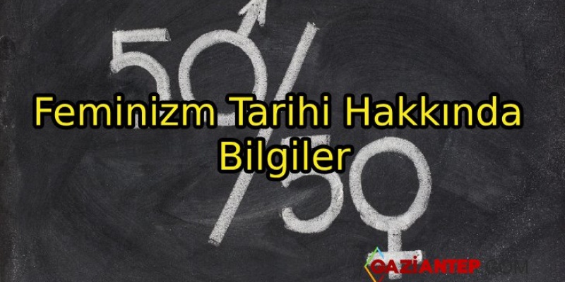 Feminizm Nedir? Feminizm Tarihi Hakkında Bilgiler