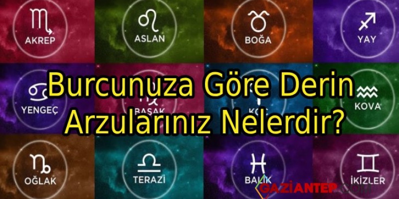 Burcunuza Göre Derin Arzularınız Neler?