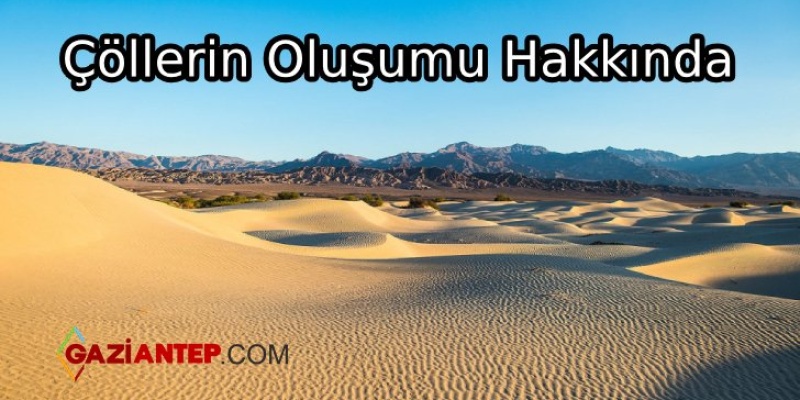Çöller Nasıl Oluşur?