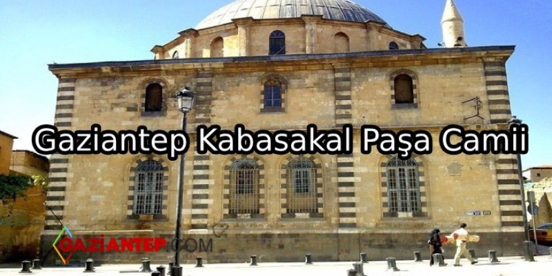 Gaziantep Kabasakal Paşa Camii