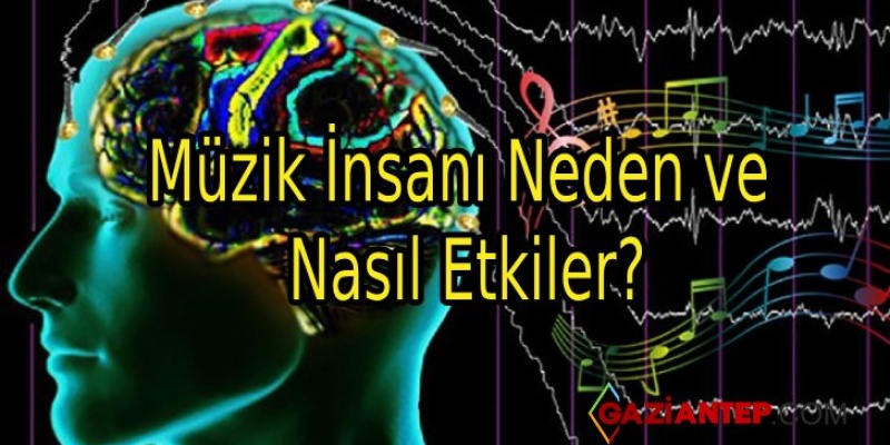 Müzik İnsanı Neden ve Nasıl Etkiler?