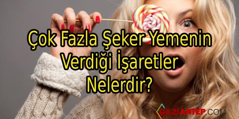Çok Fazla Şeker Yemenin Verdiği İşaretler Nelerdir?