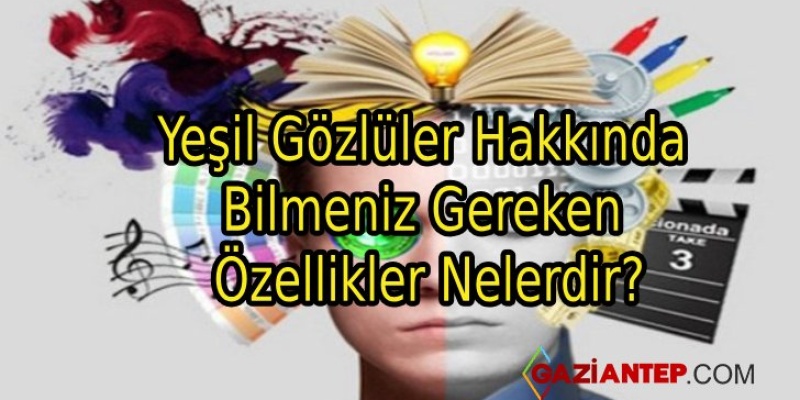 Yeşil Gözlüler Hakkında Bilmeniz Gereken Özellikler Nelerdir?