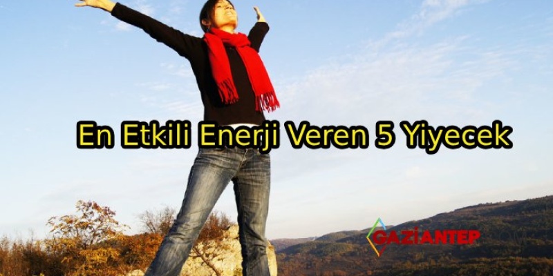 En Etkili Enerji Veren 5 Yiyecek